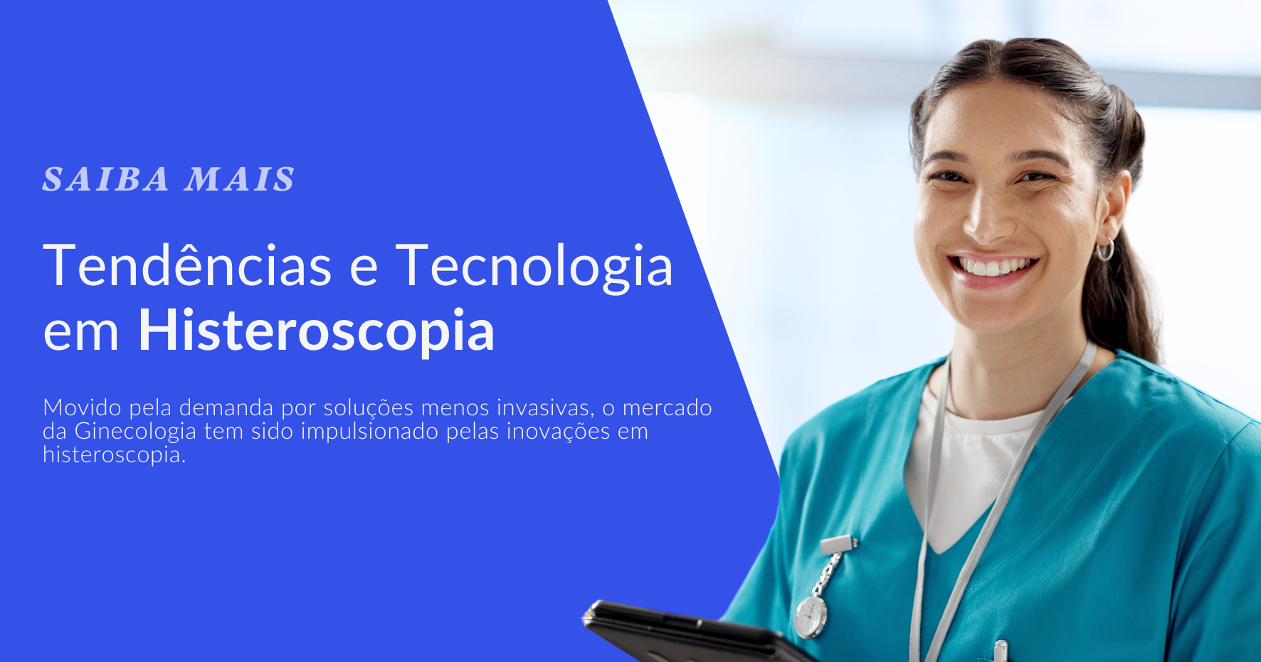 Tendências e Tecnologia em Histeroscopia