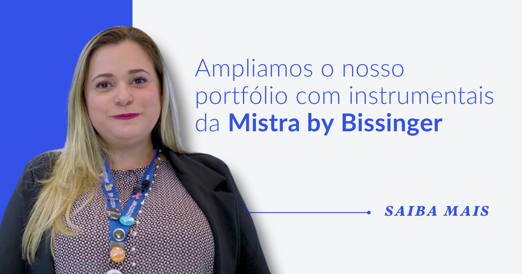 Ampliamos o nosso portfólio com instrumentais da Mistra by Bissinger